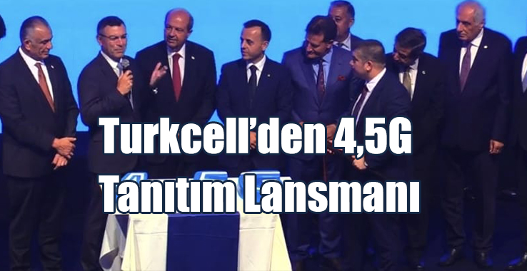 Turkcell’den 4,5G Tanıtım Lansmanı