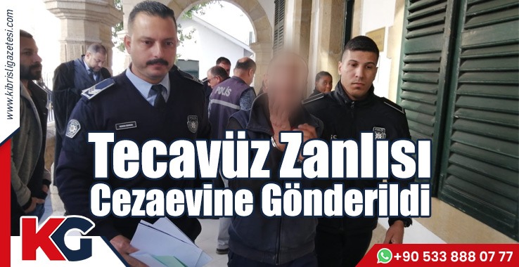 Tecavüz Zanlısı Cezaevine Gönderildi