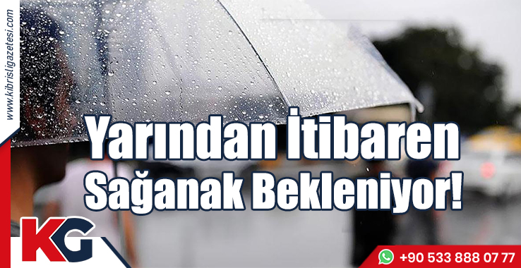 Yarından İtibaren Sağanak Bekleniyor!