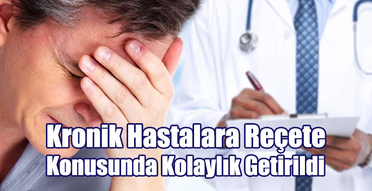 Kronik Hastalara Reçete Konusunda Kolaylık Getirildi