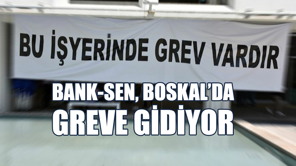 Bank-Sen, Bostancı Kalkınma Kooperatifi'nde Greve Gidiyor
