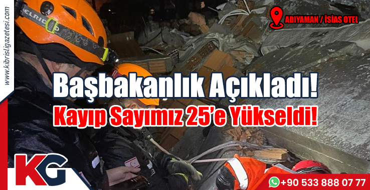 Başbakanlık Açıkladı! Kayıp Sayımız 25’e Yükseldi!