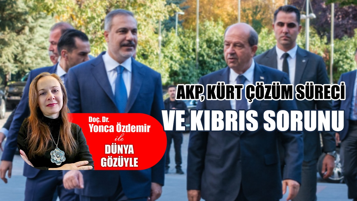AKP, Kürt Çözüm Süreci ve Kıbrıs Sorunu