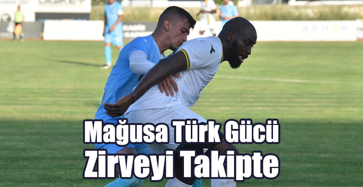 Mağusa Türk Gücü Zirveyi Takipte