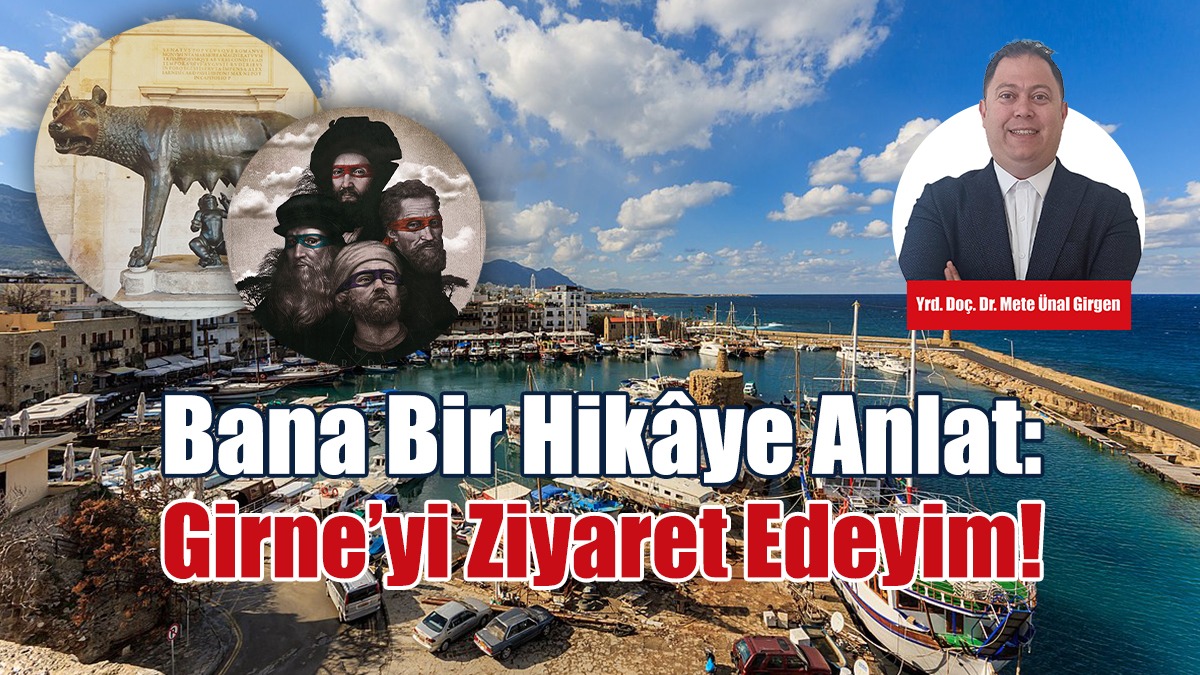 Bana Bir Hikâye Anlat: Girne’yi Ziyaret Edeyim!
