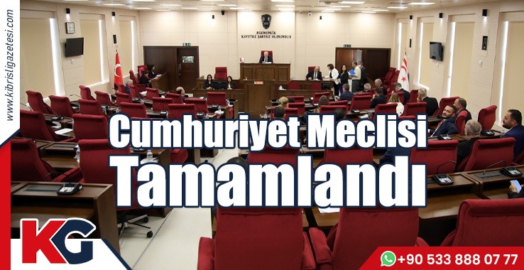 Cumhuriyet Meclisi Tamamlandı