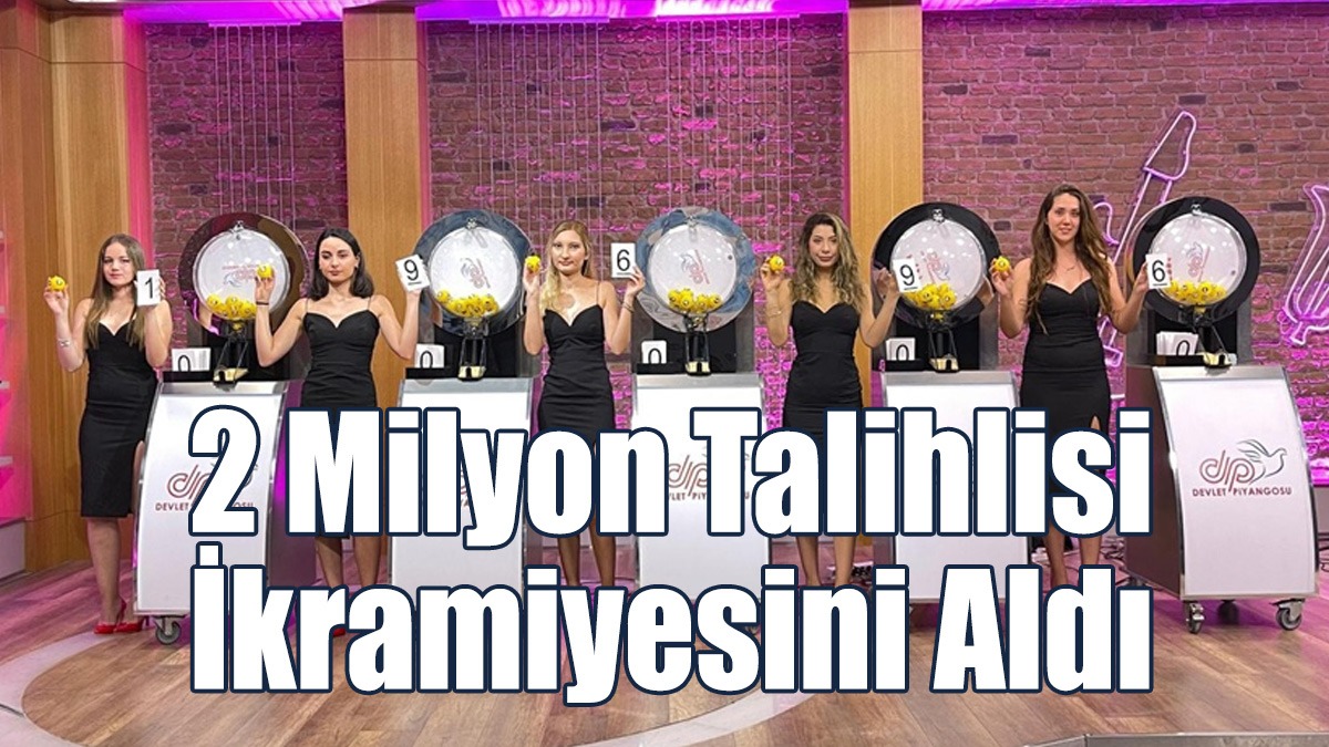 2 Milyon Talihlisi İkramiyesini Aldı