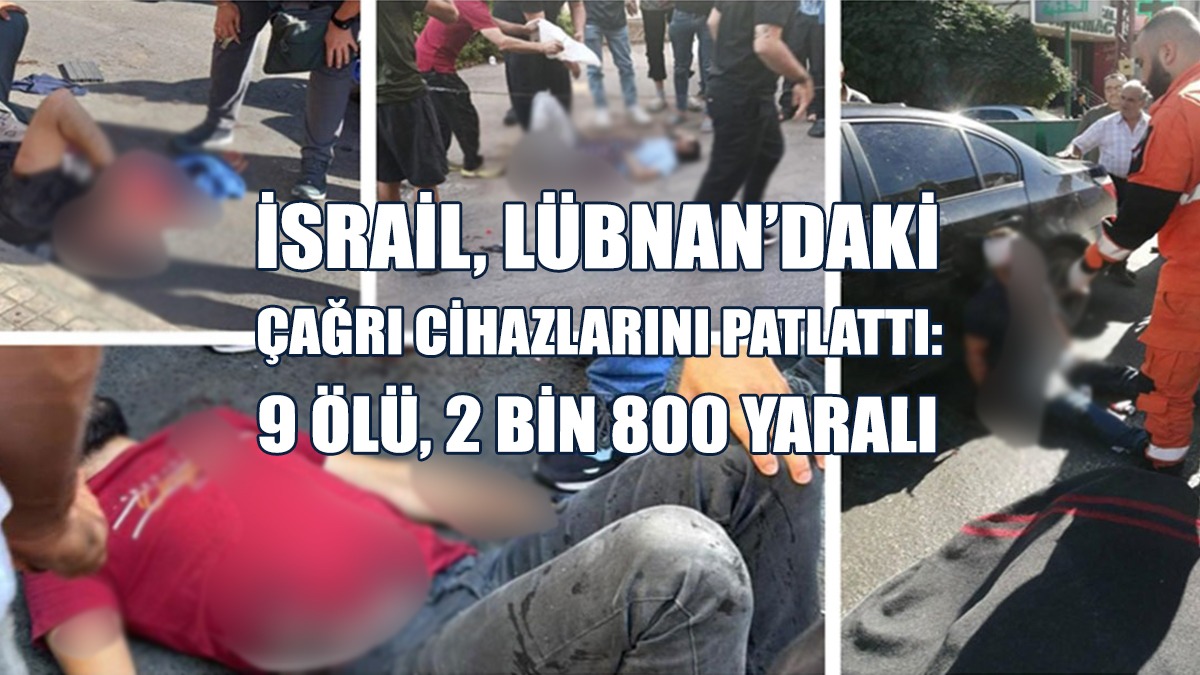 İsrail, Lübnan’daki Çağrı Cihazlarını Patlattı: 9 Ölü, 2 Bin 800 Yaralı