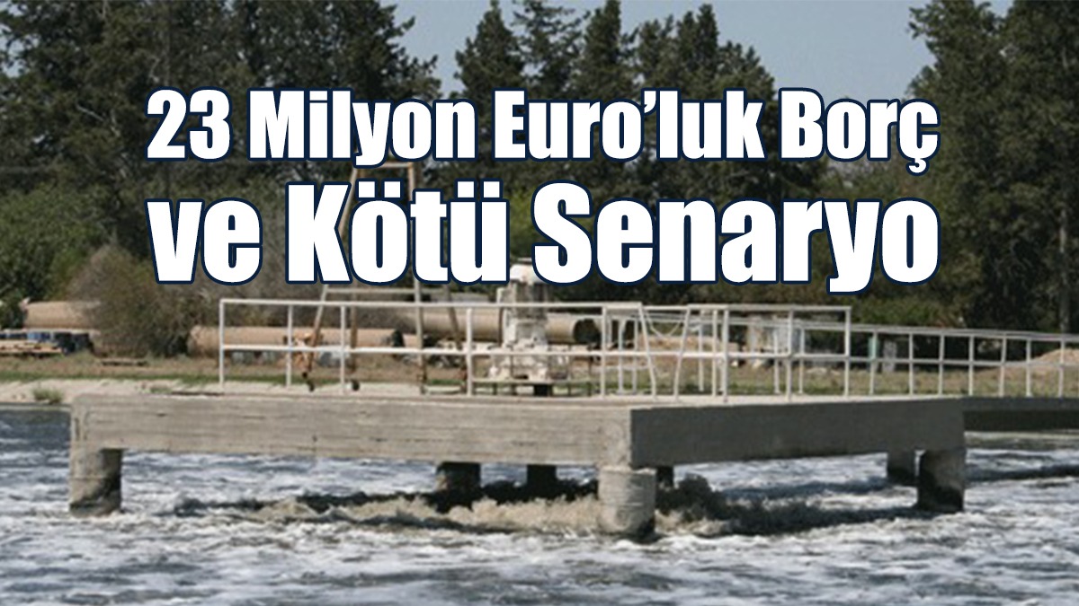 23 Milyon Euro’luk Borç ve Kötü Senaryo