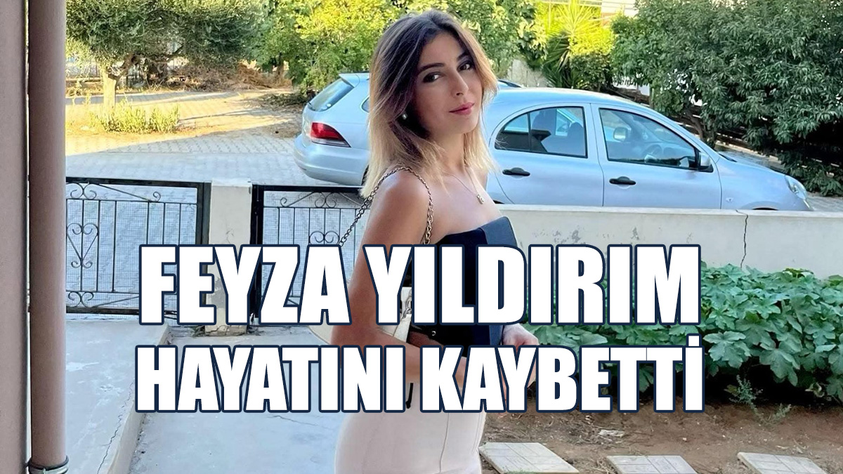 Feyza Yıldırım Genç Yaşta Hayata Veda Etti