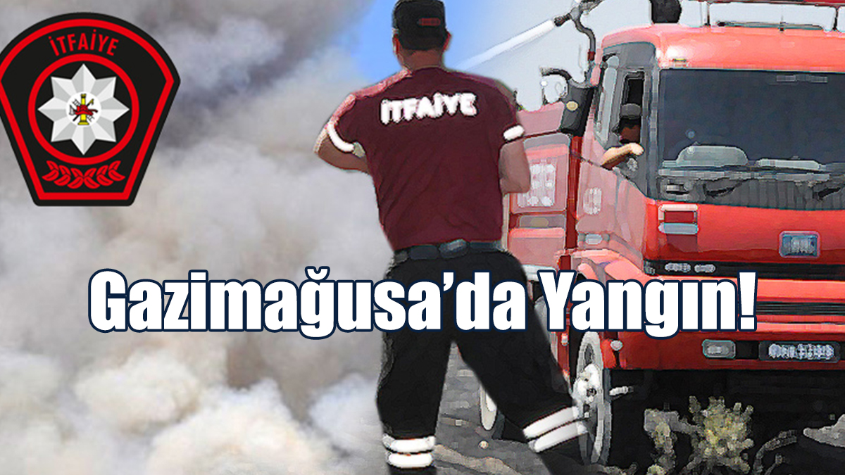 Gazimağusa’da Yangın!