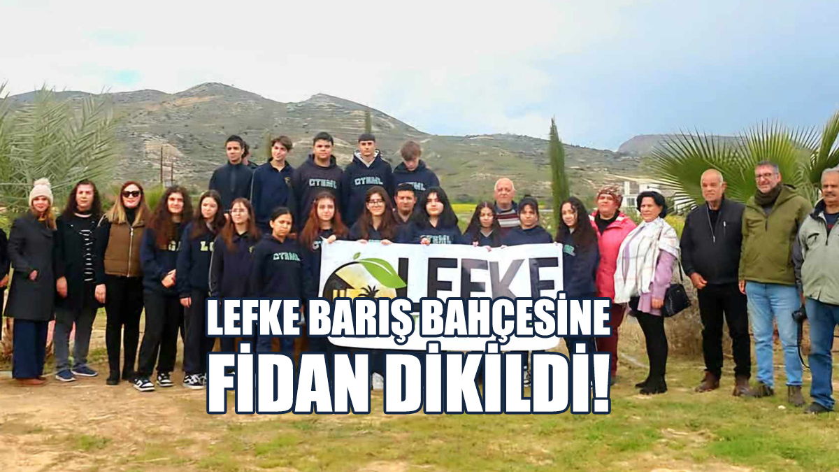 Lefke Turizm Derneği’nden “Yeşil Lefke Yeşil Kıbrıs” Etkinliği