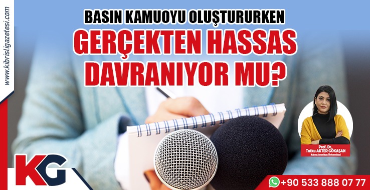 Basın Kamuoyu Oluştururken Gerçekten Hassas Davranıyor Mu?