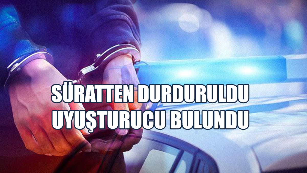 Süratli Araç Kullandığı İçin Durdurulan Gencin Evinde Ve Aracında Uyuşturucu Bulundu