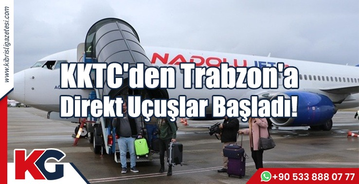 KKTC'den Trabzon'a  Direkt Uçuşlar Başladı!