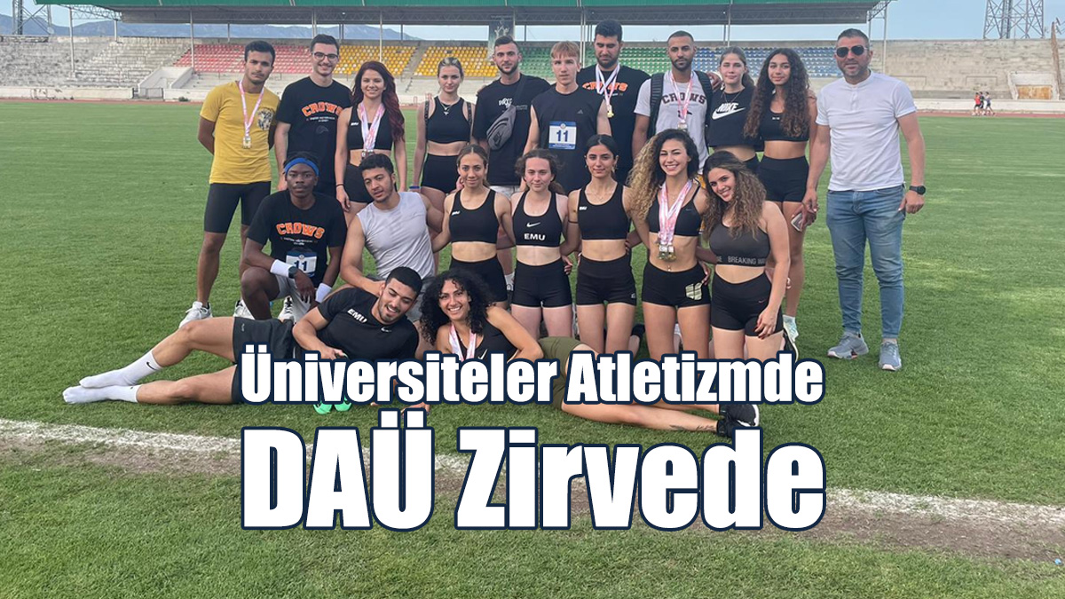 Üniversiteler Atletizmde DAÜ Zirvede
