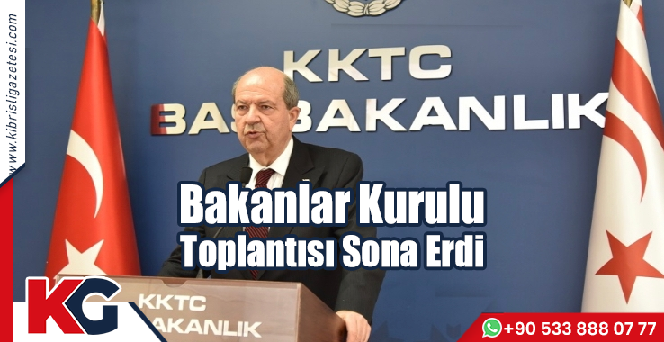 Bakanlar Kurulu Toplantısı Sona Erdi
