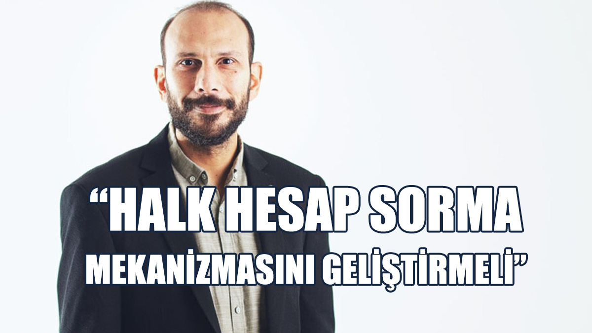 “Sistemi Değiştirecek Somut Bir Programa İhtiyacımız Var”