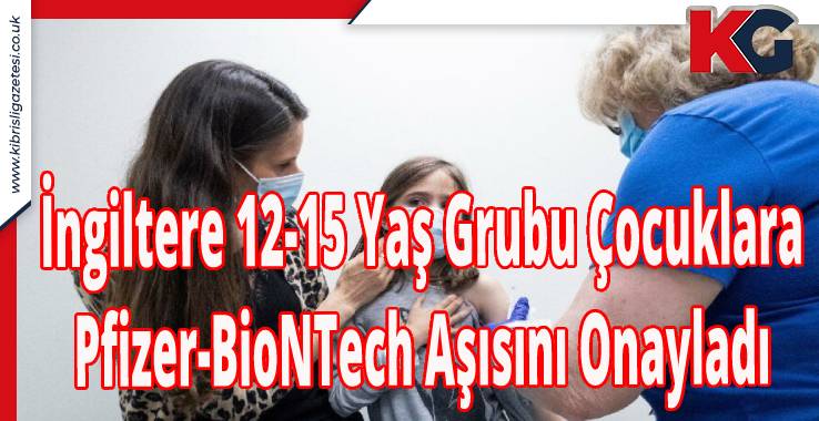 İngiltere 12-15 Yaş Grubu Çocuklara Pfizer-BioNTech Aşısını Onayladı