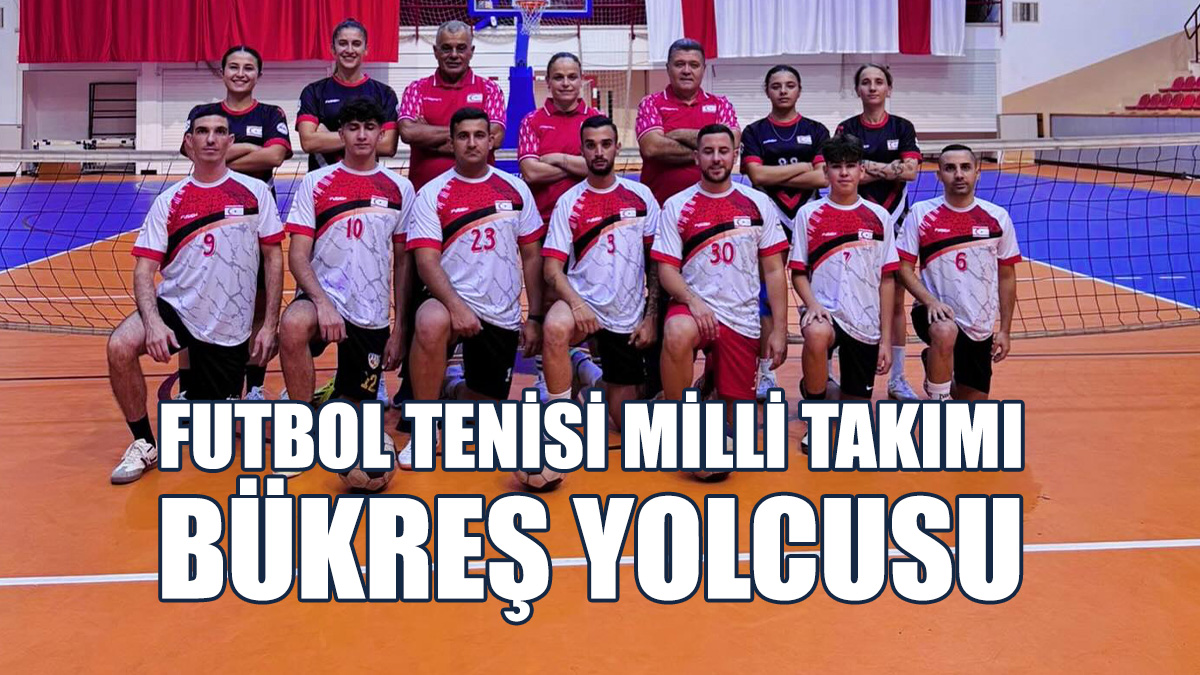 KKTC Milli Takımı, Futbol Tenisi Dünya Şampiyonası’nda Mücadele Edecek