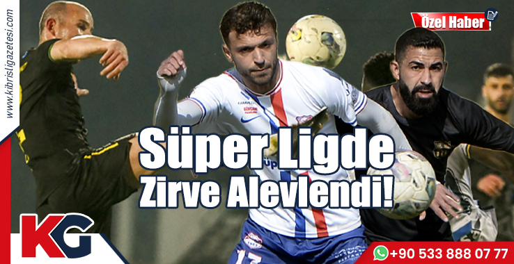 Süper Ligde Zirve Alevlendi!