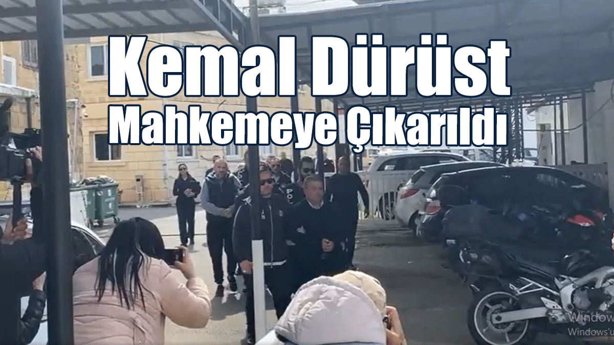 Kemal Dürüst Mahkemeye Çıkarıldı