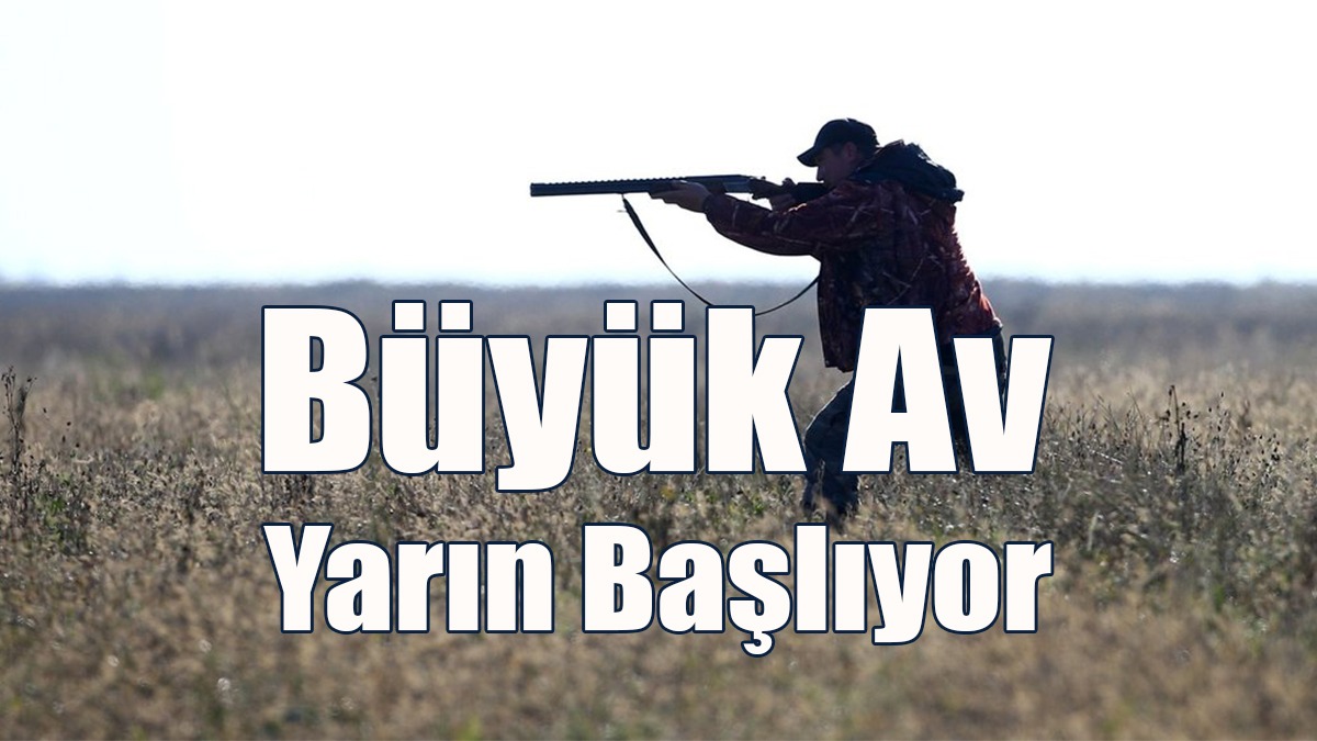 Büyük Av Yarın Başlıyor