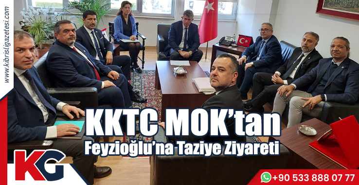 KKTC MOK’tan Feyzioğlu’na Taziye Ziyareti