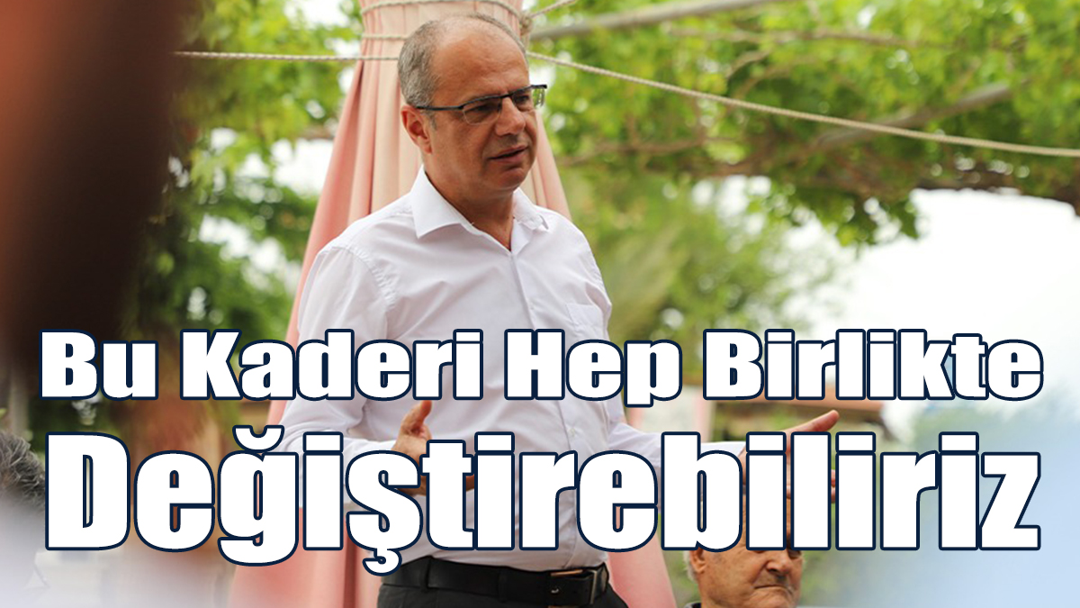 Özuslu: Bu Kaderi Hep Birlikte Değiştirebiliriz