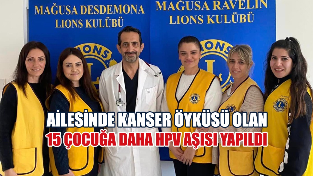 Ailesinde Kanser Öyküsü Olan 15 Çocuğa Daha HPV Aşısı Yapıldı