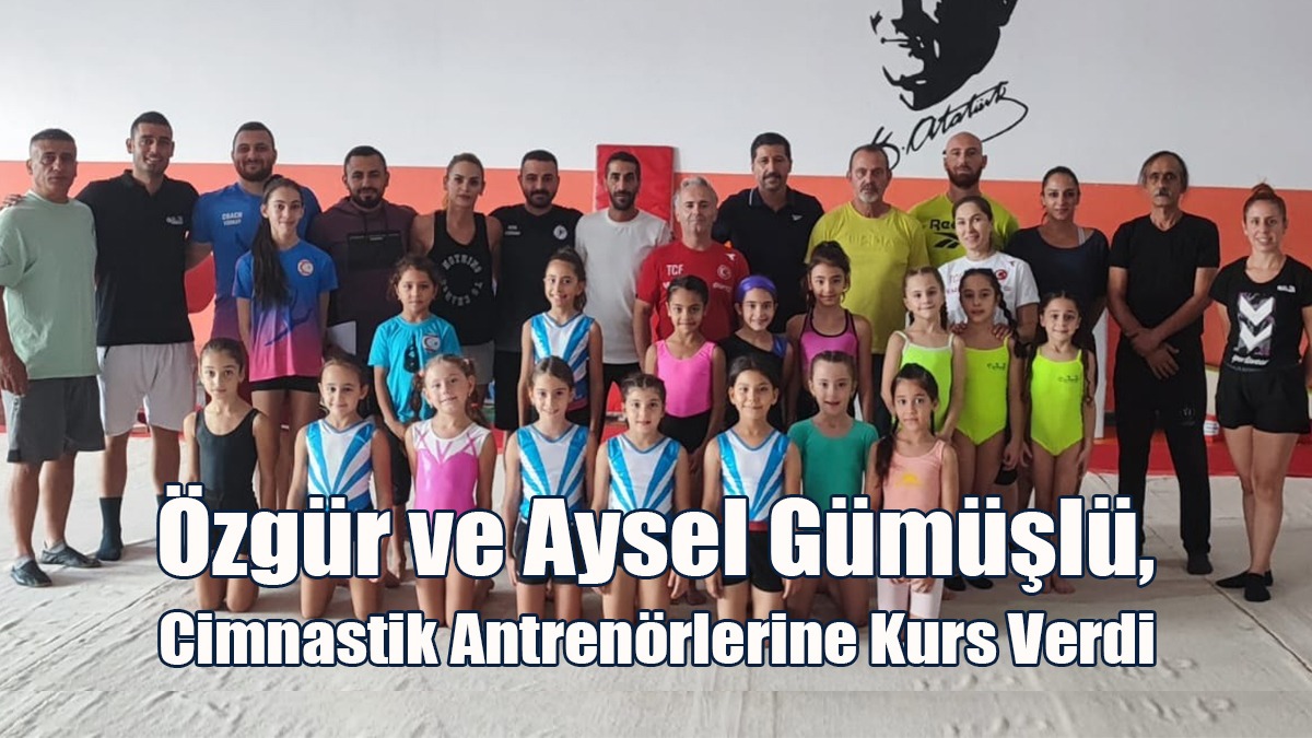 Özgür ve Aysel Gümüşlü, Cimnastik Antrenörlerine Kurs Verdi