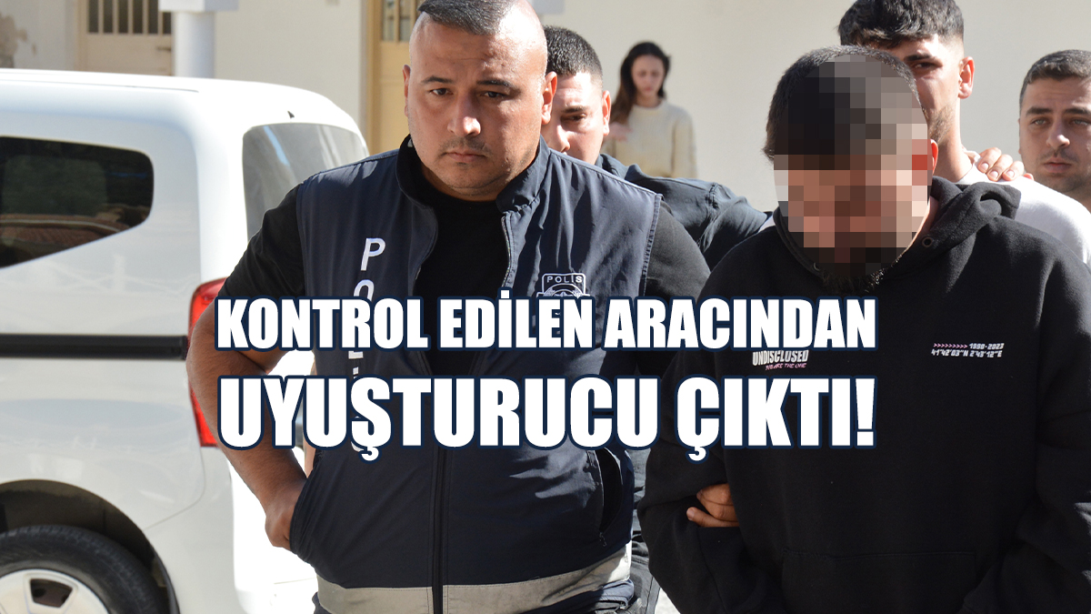 Kontrol Edilen Aracından Uyuşturucu Çıktı!