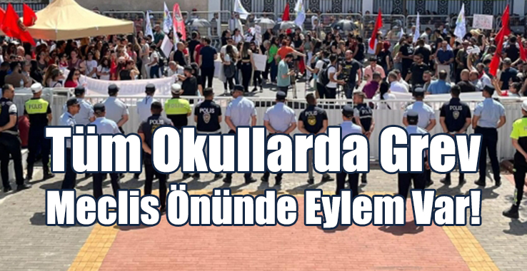 Tüm Okullarda Grev, Meclis Önünde Eylem Var!