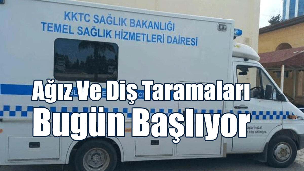 Lefkoşa'daki Okullarda Ağız Ve Diş Taramaları Bugün Başlıyor