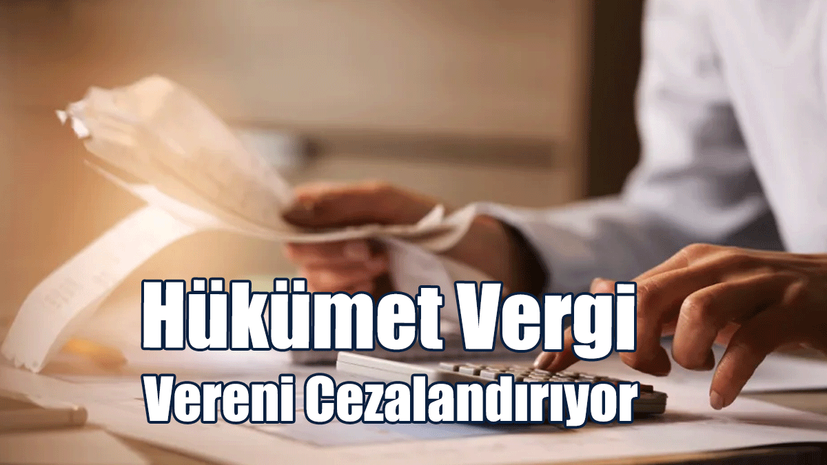 Uzun: Hükümet Vergi Vereni Cezalandırıyor