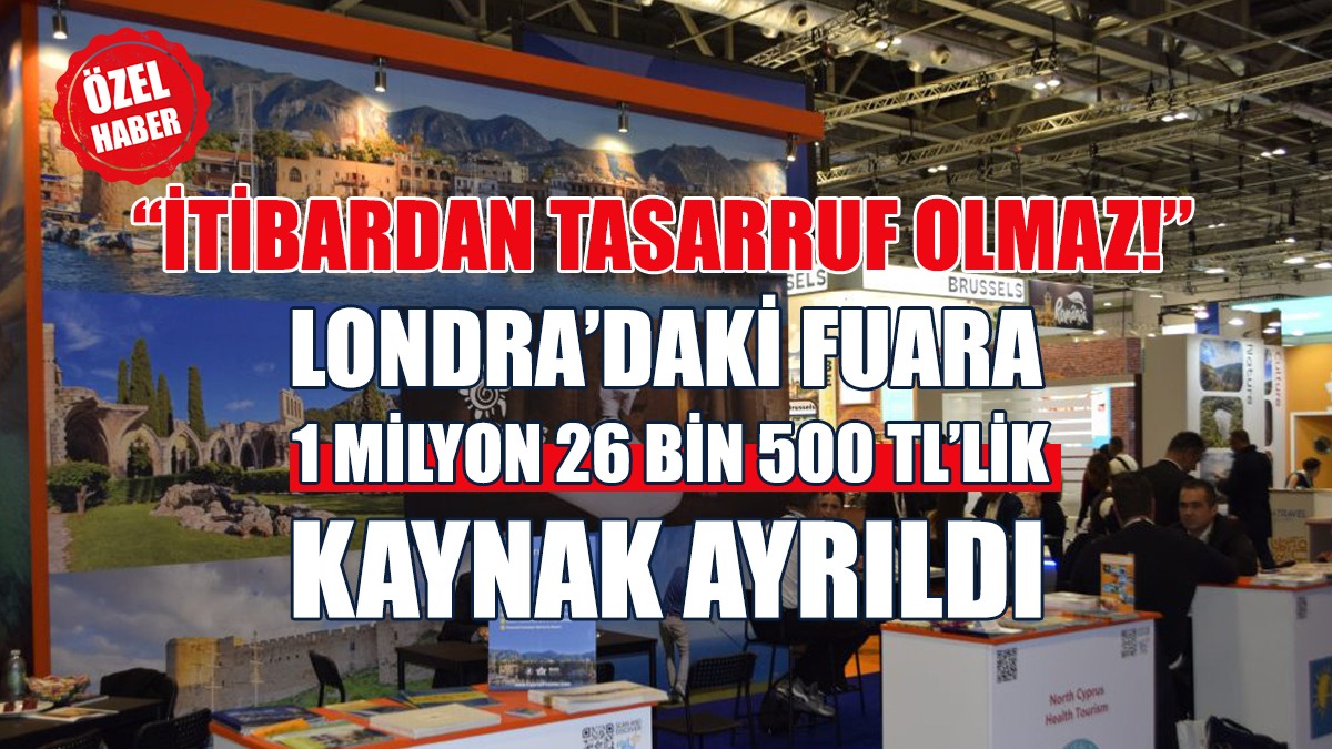 Londra’daki Fuara 1 Milyon 26 Bin 500 TL’lik Kaynak Ayrıldı