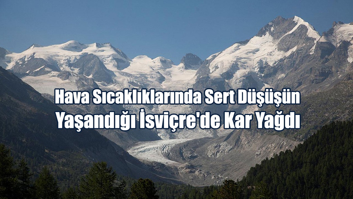 Hava Sıcaklıklarında Sert Düşüşün Yaşandığı İsviçre'de Kar Yağdı