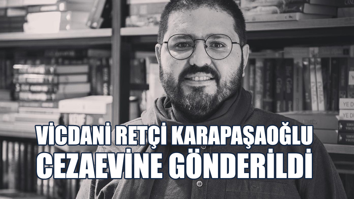 Karapaşaoğlu, 3 Günlüğüne Cezaevine Gönderildi