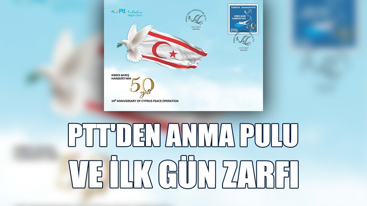 PTT'den Kıbrıs Barış Harekatı Nedeniyle Anma Pulu Ve İlk Gün Zarfı