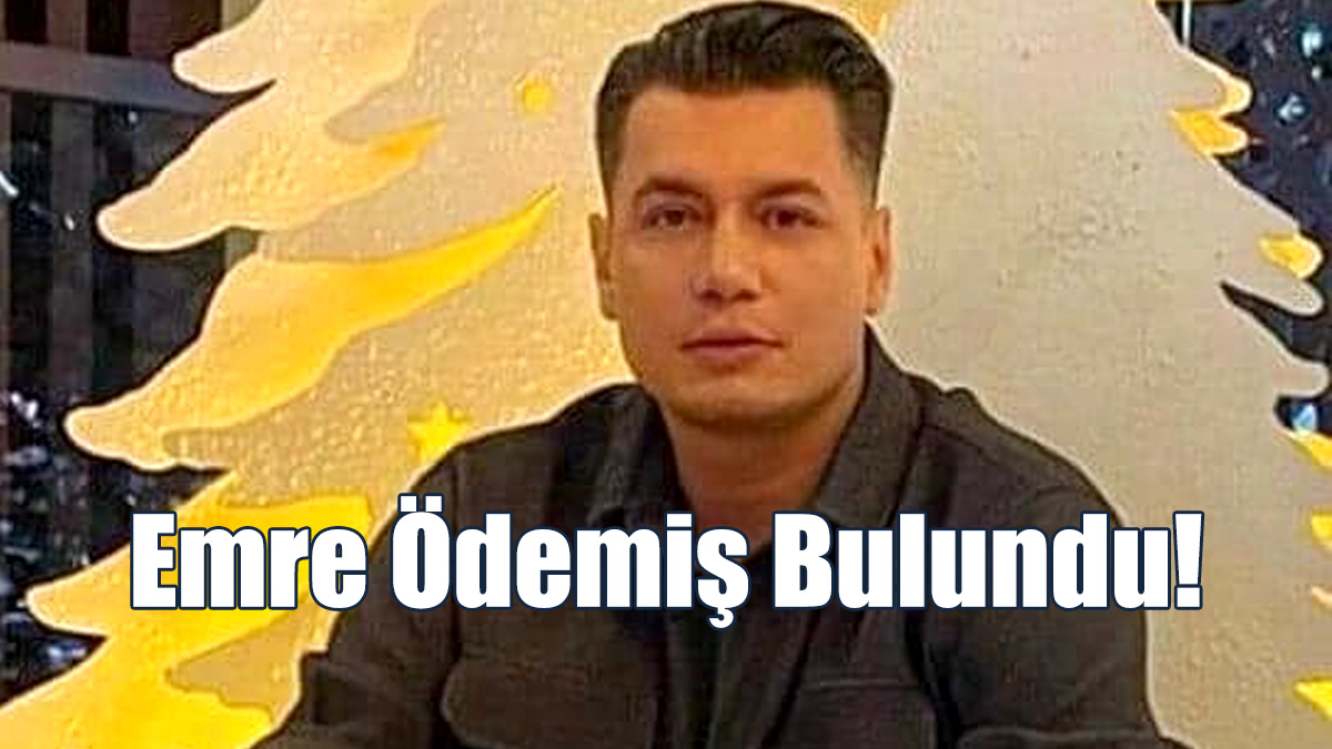 Emre Ödemiş Bulundu!