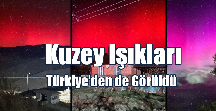 Kuzey Işıkları, Türkiye’den de Görüldü