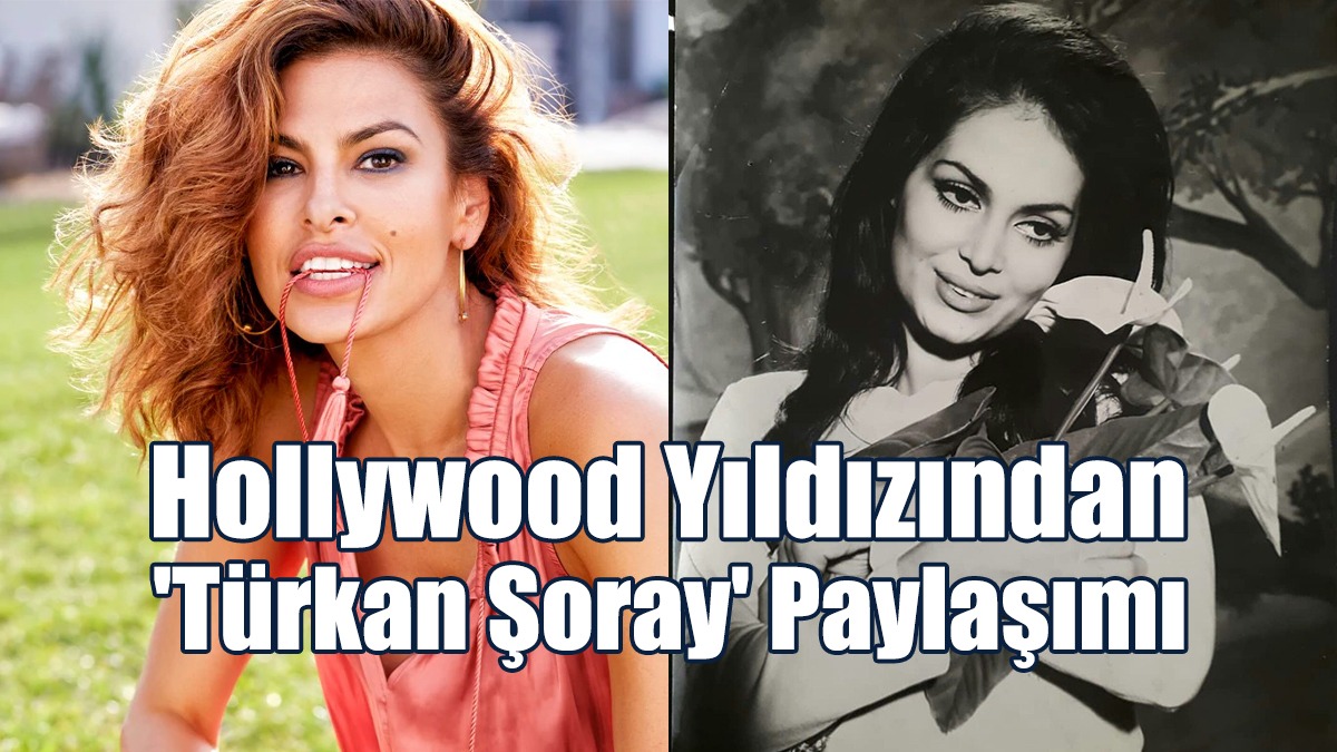 Eva Mendes'ten 'Türkan Şoray' Paylaşımı