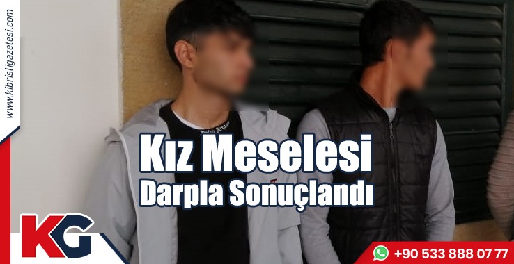 Kız Meselesi Darpla Sonuçlandı!
