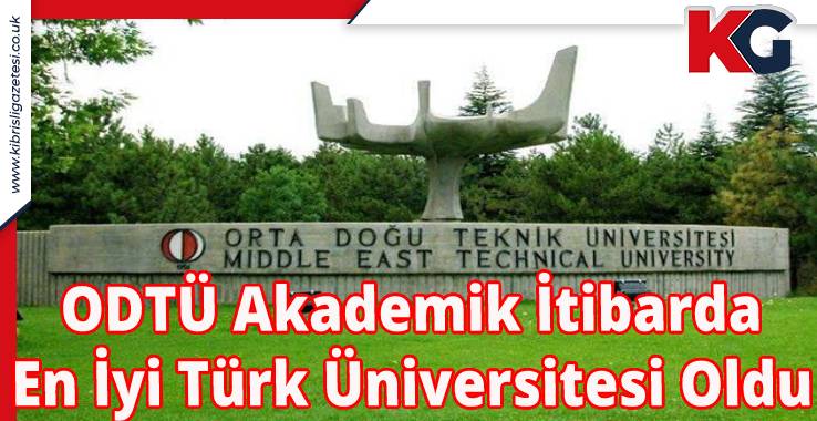 ODTÜ Akademik İtibarda En İyi Türk Üniversitesi Oldu