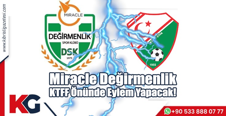 Miracle Değirmenlik KTFF Önünde Eylem Yapacak!