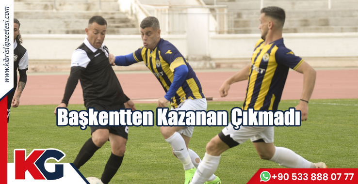 Başkentten Kazanan Çıkmadı
