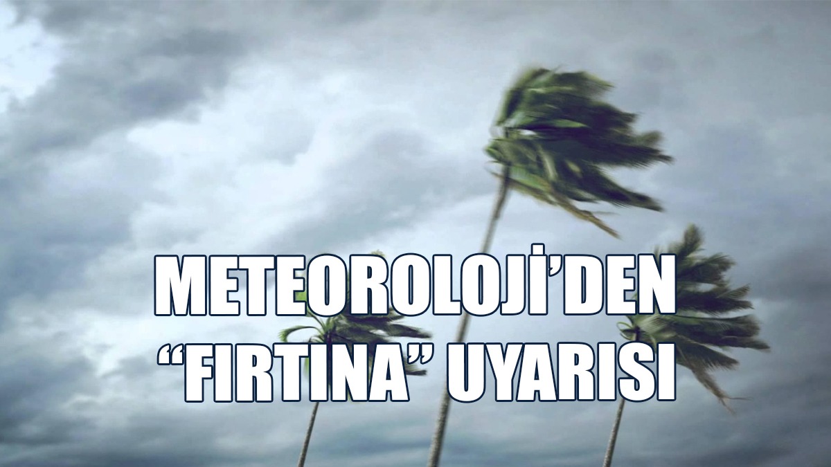Meteorolojiden Denizde “Fırtına” Uyarısı