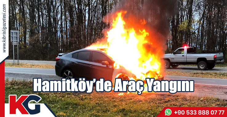 Hamitköy’de Araç Yangını: Hasar Büyük!