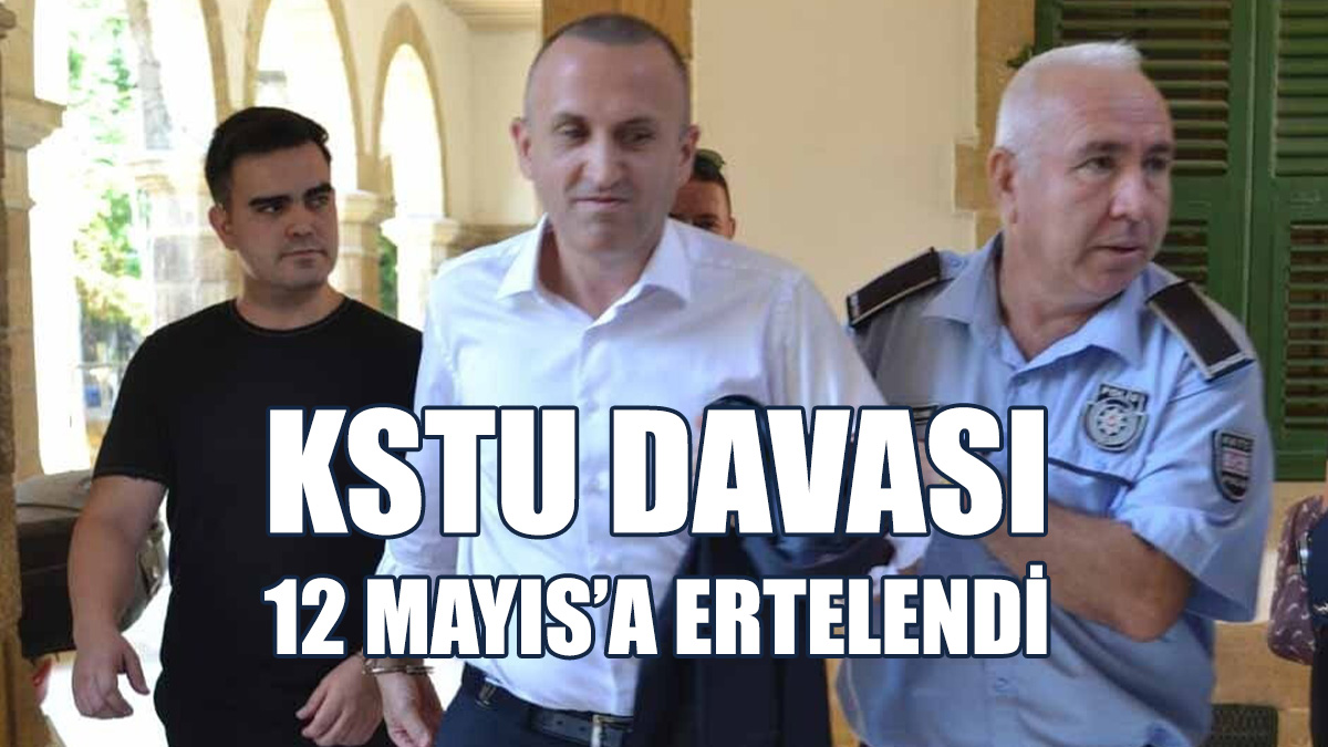 KSTU Davası 12 Mayıs’a Ertelendi
