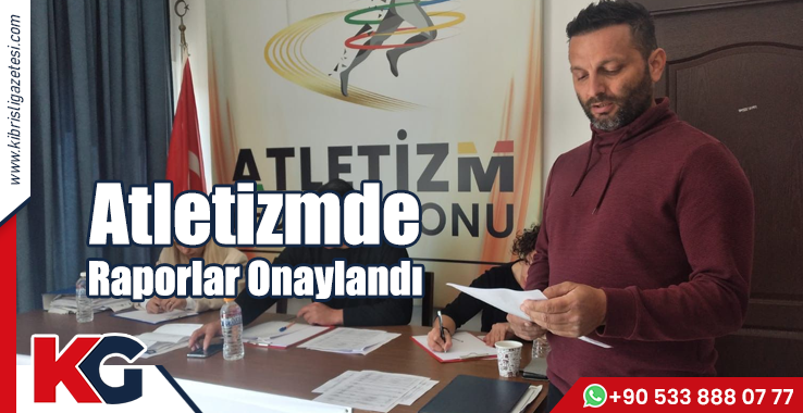 Atletizmde Raporlar Onaylandı